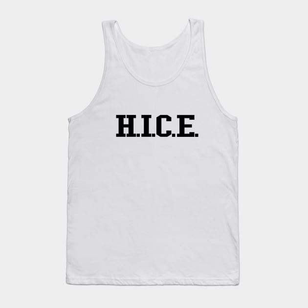 H.I.C.E. (black text) Tank Top by ACE5Handbook